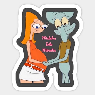 Mistakes into Miracles Squidward and Candace Gertrude Flynn Sticker